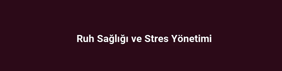 Kâbusların Psikolojik Bağlamı ve Stresin Rolü