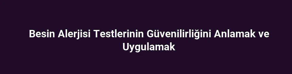 Bir Bakışta Test Seçimini Etkileyen Faktörler