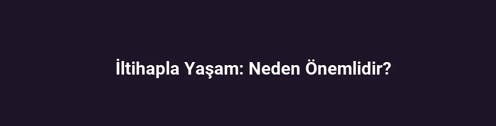 İltihapla Yaşam: Neden Önemlidir?