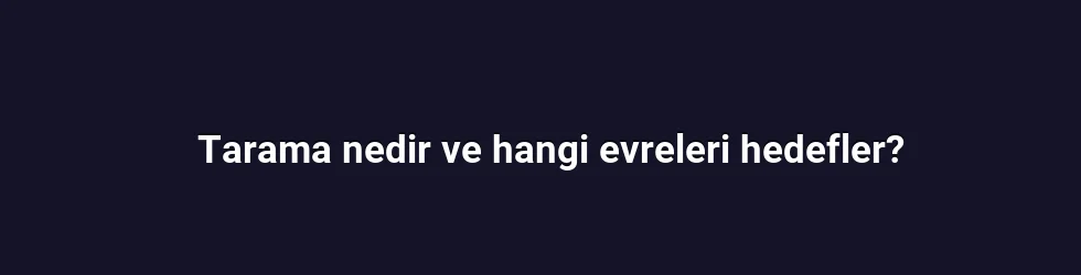 Tarama nedir ve hangi evreleri hedefler?