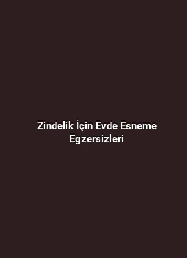 Zindelik İçin Evde Esneme Egzersizleri