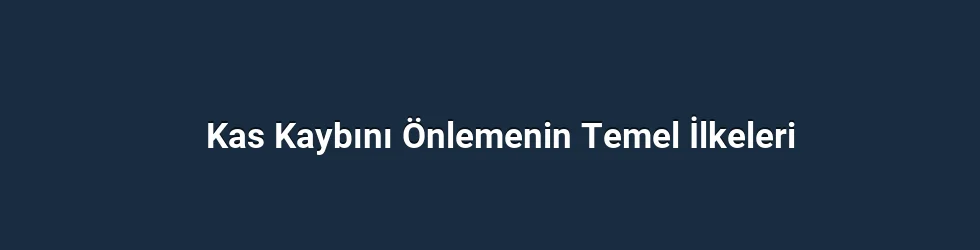 Kas Kaybını Önlemenin Temel İlkeleri