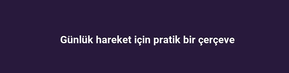 Günlük hareket için pratik bir çerçeve